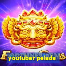 youtuber pelada